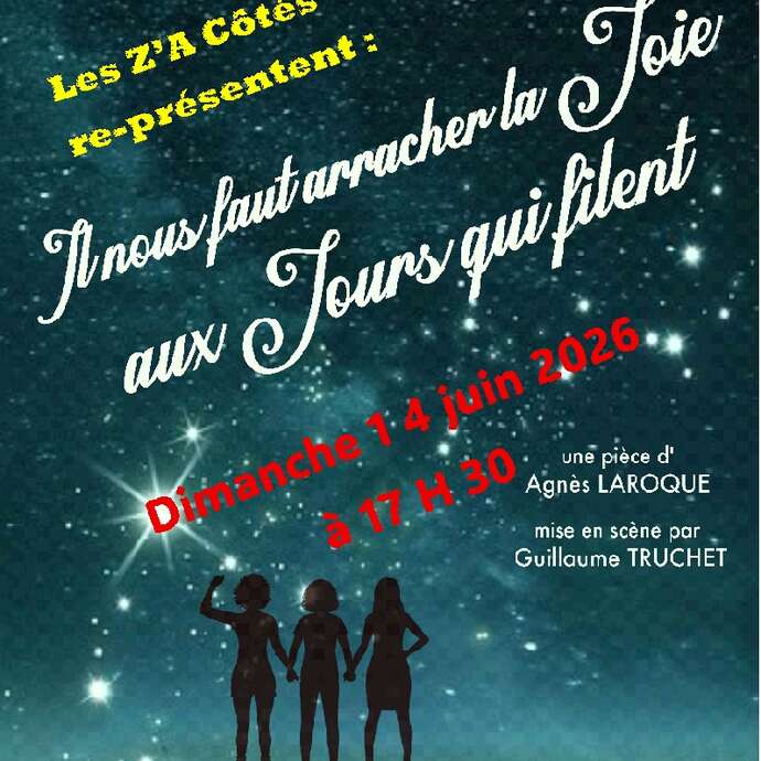 Pièce de théâtre - "Ll nous faut arracher la joie aux jours qui filent